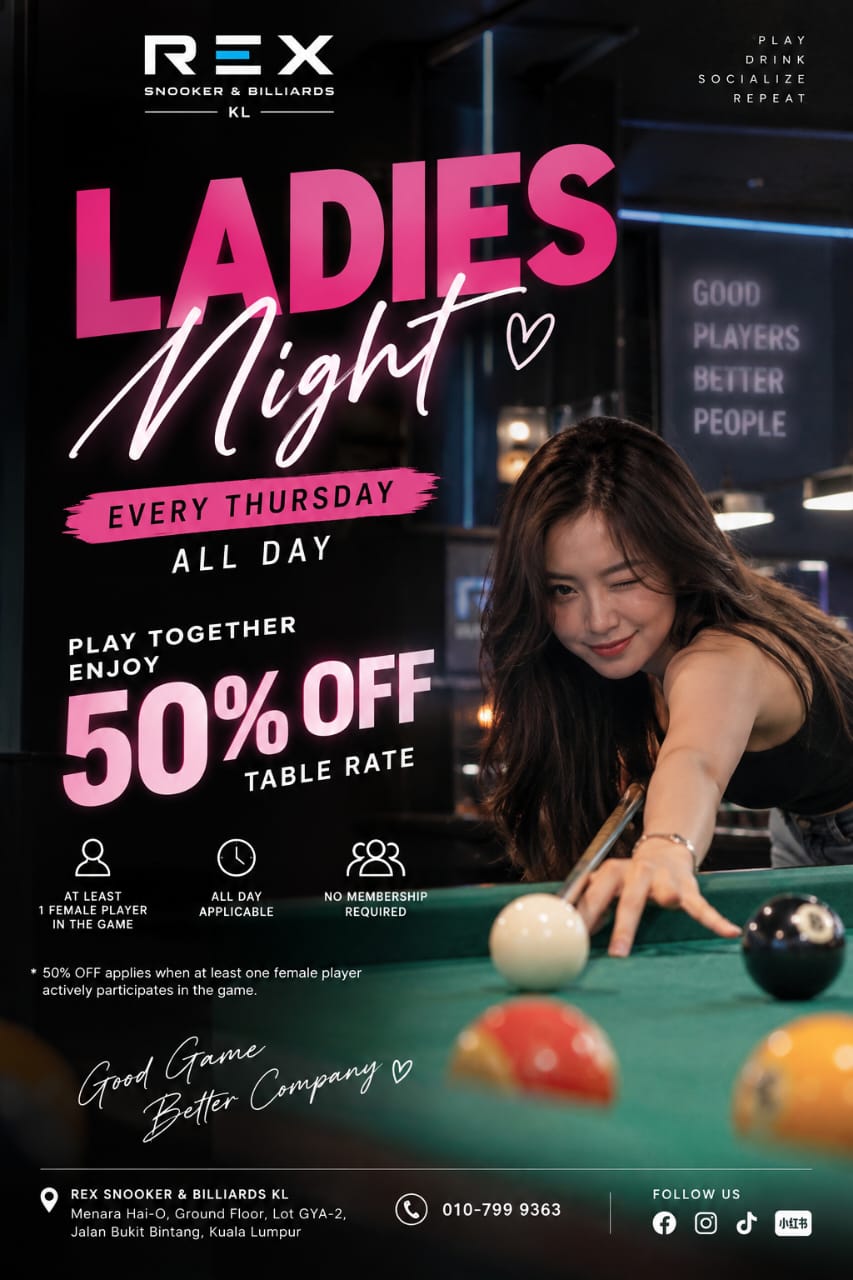 REX Ladies Night every Thursday 6PM-12AM 50% OFF table rate 每逢星期四女生一起玩台费半价